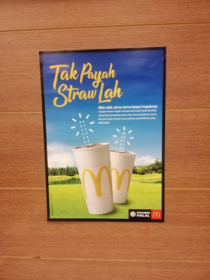 麦当劳实施无塑料吸管的措施，并 贴出告示向顾客宣导“Tak Payah Straw Lah ”无塑料吸管理念。